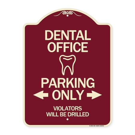 Signmission Dental Office Parking Only Violators Will Be Drilled Heavy-Gauge Aluminum Architectural Sign A-DES-BU-1824-24193